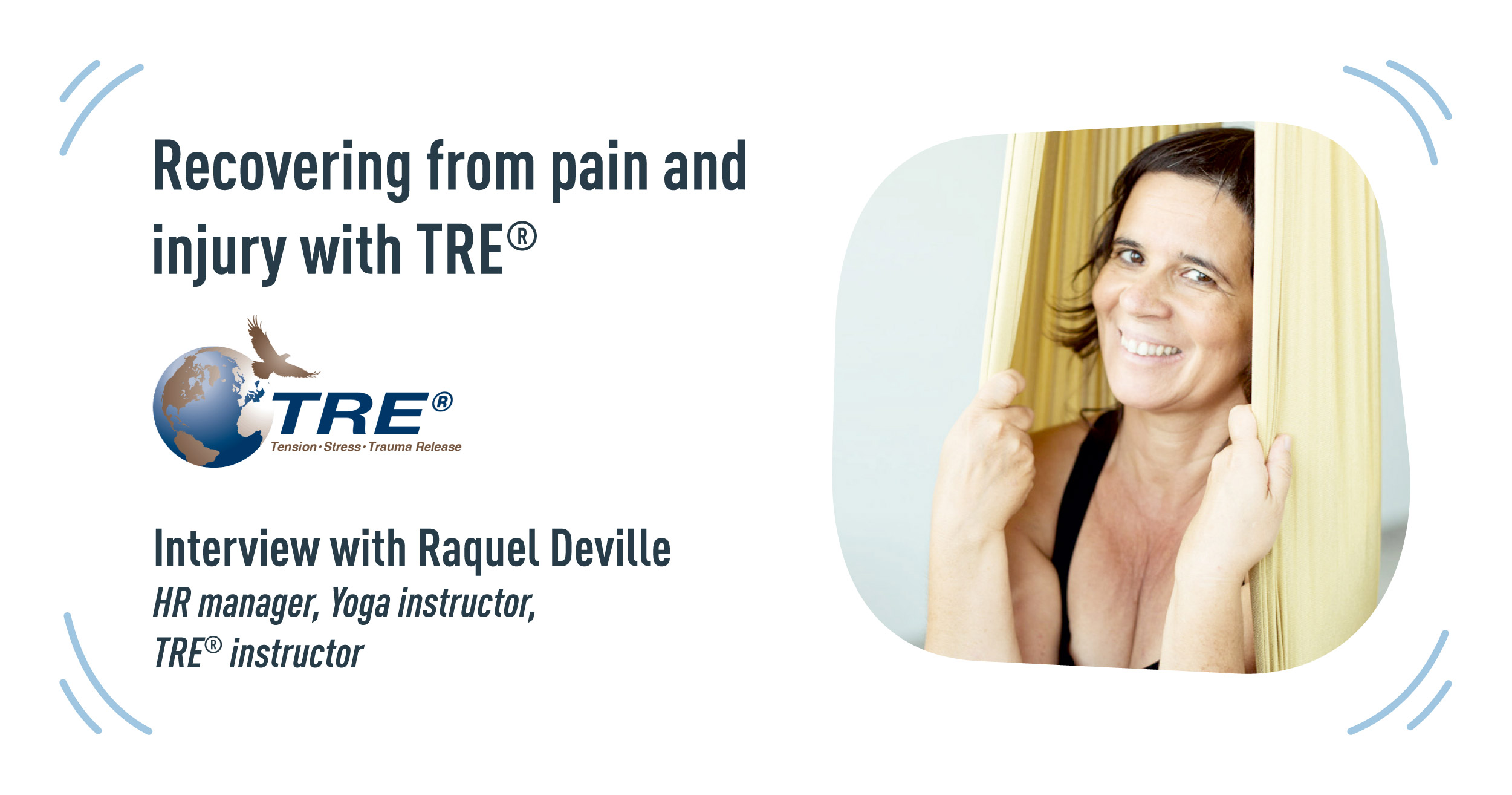 Recovering from pain and injury with TRE®. Interview with Raquel Deville