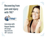 Recovering from pain and injury with TRE®