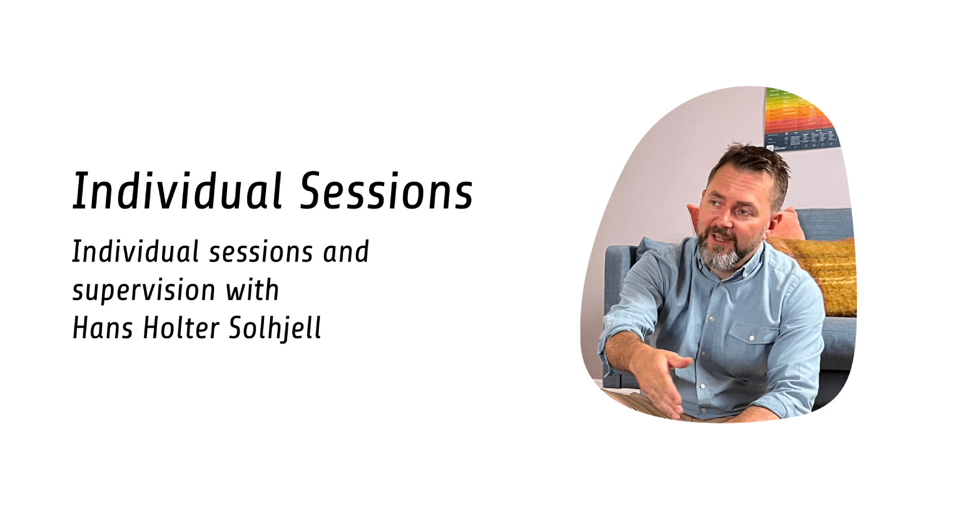 Individual sessions and supervision with Hans Holter Solhjell