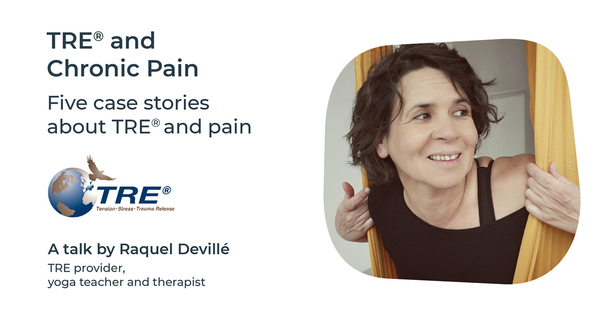 TRE® and Chronic Pain Relief with Raquel Devillé