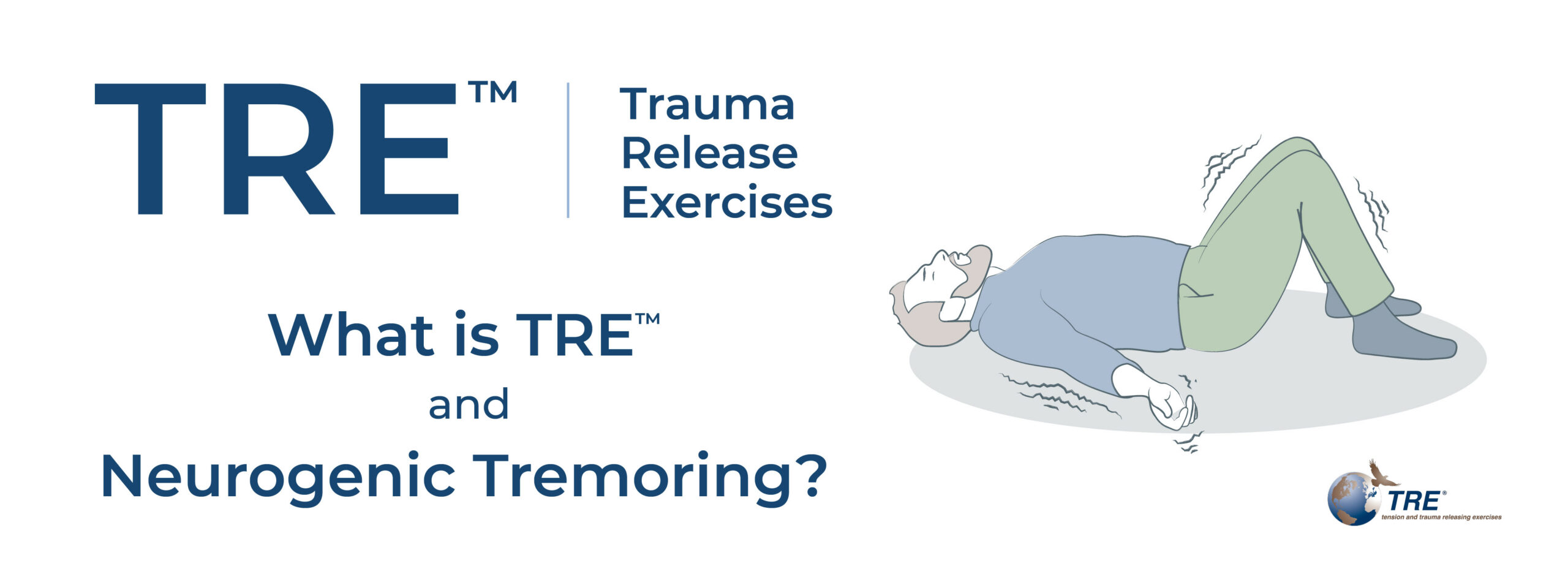 What is TRE™ and neurogenic tremoring? Trauma Release Exercises illustration showing a person lying down and trembling.